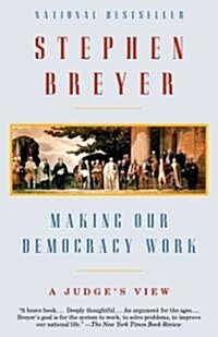 Making Our Democracy Work: A Judges View (Paperback)