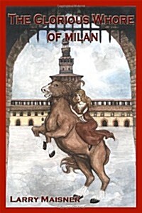 The Glorious Whore of Milan (Paperback)