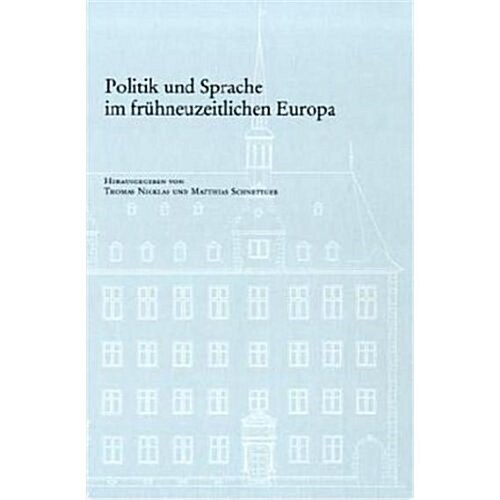 Politik Und Sprache Im Fruhneuzeitlichen Europa (Hardcover)