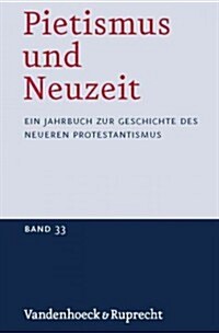 Pietismus Und Neuzeit Band 33 - 2007: Ein Jahrbuch Zur Geschichte Des Neueren Protestantismus (Paperback)