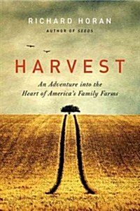 Harvest: An Adventure Into the Heart of Americas Family Farms (Paperback)