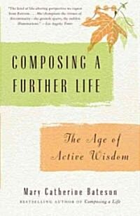 Composing a Further Life: The Age of Active Wisdom (Paperback)