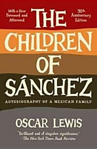 The Children of Sanchez: Autobiography of a Mexican Family (Paperback, 50, Anniversary)