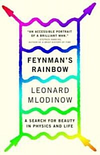 Feynmans Rainbow: A Search for Beauty in Physics and in Life (Paperback)