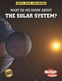 What Do We Know about the Solar System? (Hardcover)
