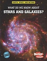 What Do We Know about Stars and Galaxies? (Hardcover)