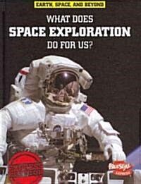 What Does Space Exploration Do for Us? (Hardcover)