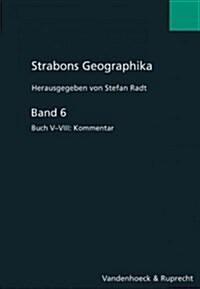 Strabons Geographika Band 6: Buch V-VIII: Kommentar (Hardcover)