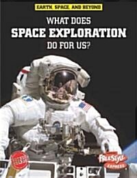 What Does Space Exploration Do for Us? (Paperback)
