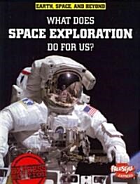 What Does Space Exploration Do for Us? (Paperback)