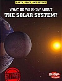 What Do We Know about the Solar System? (Paperback)