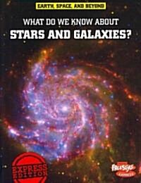 What Do We Know about Stars and Galaxies? (Paperback)