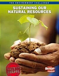Sustaining Our Natural Resources (Hardcover)