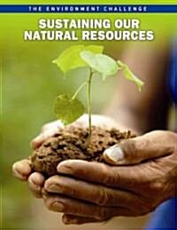 Sustaining Our Natural Resources (Paperback)