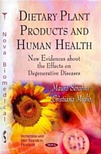 Dietary Plant Products & Human Health (Hardcover, UK)