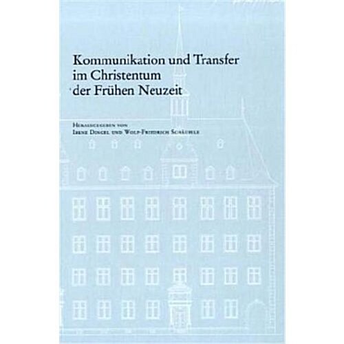 Kommunikation Und Transfer Im Christentum Der Fruhen Neuzeit (Hardcover)