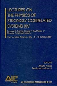 Lectures on the Physics of Strongly Correlated Systems XIV: Fourteenth Training Course in the Physics of Strongly Correlated Systems (Hardcover, 2011)