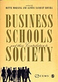 Business Schools and their Contribution to Society (Paperback)