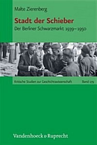 Stadt Der Schieber: Der Berliner Schwarzmarkt 1939-1950 (Paperback)