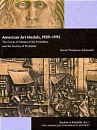 American Art Medals, 1909-1995: The Circle of Friends of the Medallion and the Society of Medalists (Hardcover)