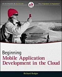 Beginning Mobile Application Development in the Cloud (Paperback)