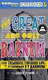 The Great and Only Barnum: The Tremendous, Stupendous Life of Showman P. T. Barnum (MP3 CD)