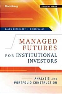 Managed Futures for Institutional Investors: Analysis and Portfolio Construction (Hardcover)