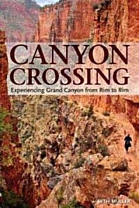 Canyon Crossing: Experiencing Grand Canyon from Rim to Rim (Paperback)