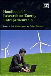 Handbook of Research on Energy Entrepreneurship (Hardcover)