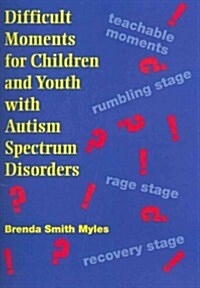 Difficult Moments for Children and Youth with Autism Spectrum Disorders (DVD)
