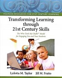 Transforming Learning Through 21st Century Skills (Paperback)