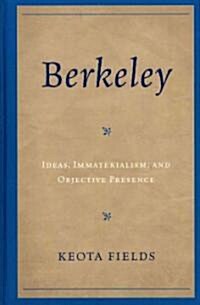 Berkeley: Ideas, Immateralism, and Objective Presence (Hardcover)