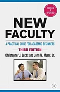 New Faculty : A Practical Guide for Academic Beginners (Hardcover, 3rd ed. 2011)