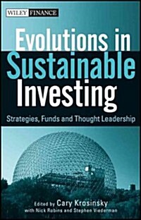 Evolutions in Sustainable Investing: Strategies, Funds and Thought Leadership (Hardcover)
