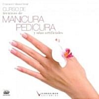 Curso tecnicas de de manicura, pedicura y unas artificiales / Techniques course of Manicure, pedicure & artificial nails (Paperback, DVD)