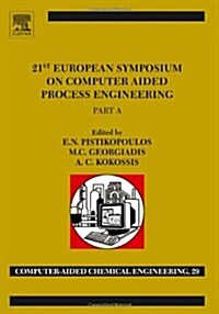 21st European Symposium on Computer Aided Process Engineering (Hardcover)