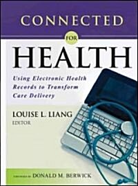 Connected for Health: Using Electronic Health Records to Transform Care Delivery (Paperback)