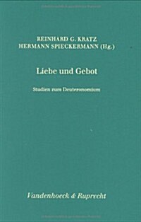 Liebe Und Gebot: Studien Zum Deuteronomium (Paperback)