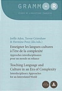 Enseigner Les Langues-Cultures ?l?e de la Complexit?/ Teaching Language and Culture in an Era of Complexity: Approches Interdisciplinaires Pour Un (Paperback)