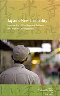 Japans New Inequality: Intersection of Employment Reforms and Welfare Arrangements Volume 10 (Hardcover, English)