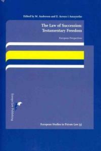 The law of succession : testamentary freedom : european perspectives
