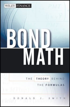 Bond Math: The Theory Behind the Formulas (Hardcover)