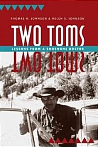 Two Toms: Lessons from a Shoshone Doctor (Paperback)