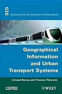 Geographical Information and Urban Transport Systems (Hardcover)