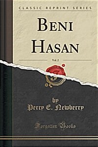 Beni Hasan, Vol. 2 (Classic Reprint) (Paperback)