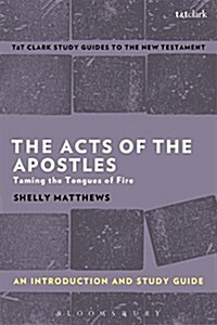 The Acts of the Apostles: An Introduction and Study Guide : Taming the Tongues of Fire (Paperback)