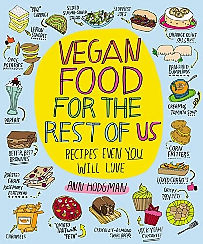 Vegan Food for the Rest of Us: Recipes Even You Will Love (Paperback)