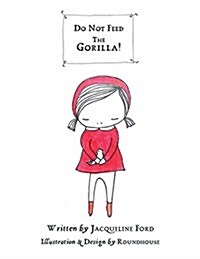 Do Not Feed the Gorilla! (Paperback)