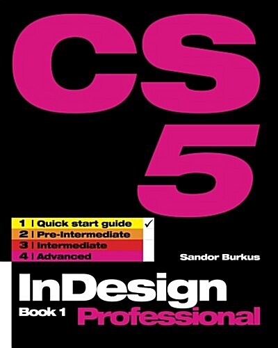 Indesign Cs5 Book 1, Professional: Quick Start Guide (Paperback)