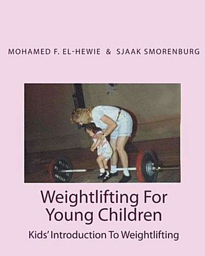 Weightlifting for Young Children: Kids Introduction to Weightlifting (Paperback)